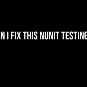 How Can I Fix This NUnit Testing Issue?