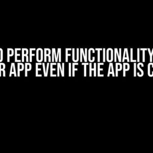 How to Perform Functionality in the Flutter App Even if the App is Closed?