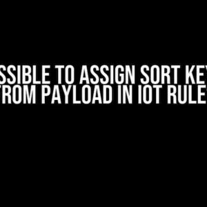 Is it Possible to Assign Sort Key Value from Payload in IoT Rule?